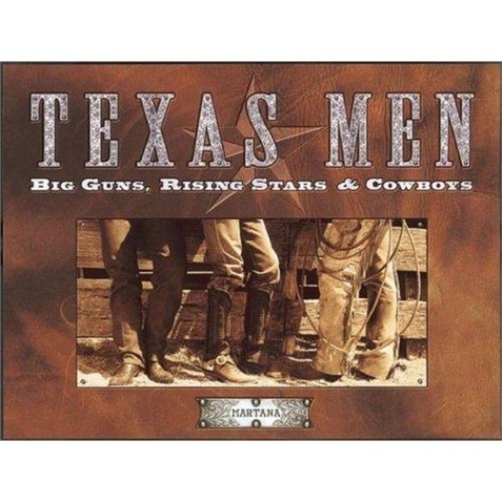 Texas Men : 100 Big Guns, Rising Stars and Cowboys by Martana (2004, Hardcover)